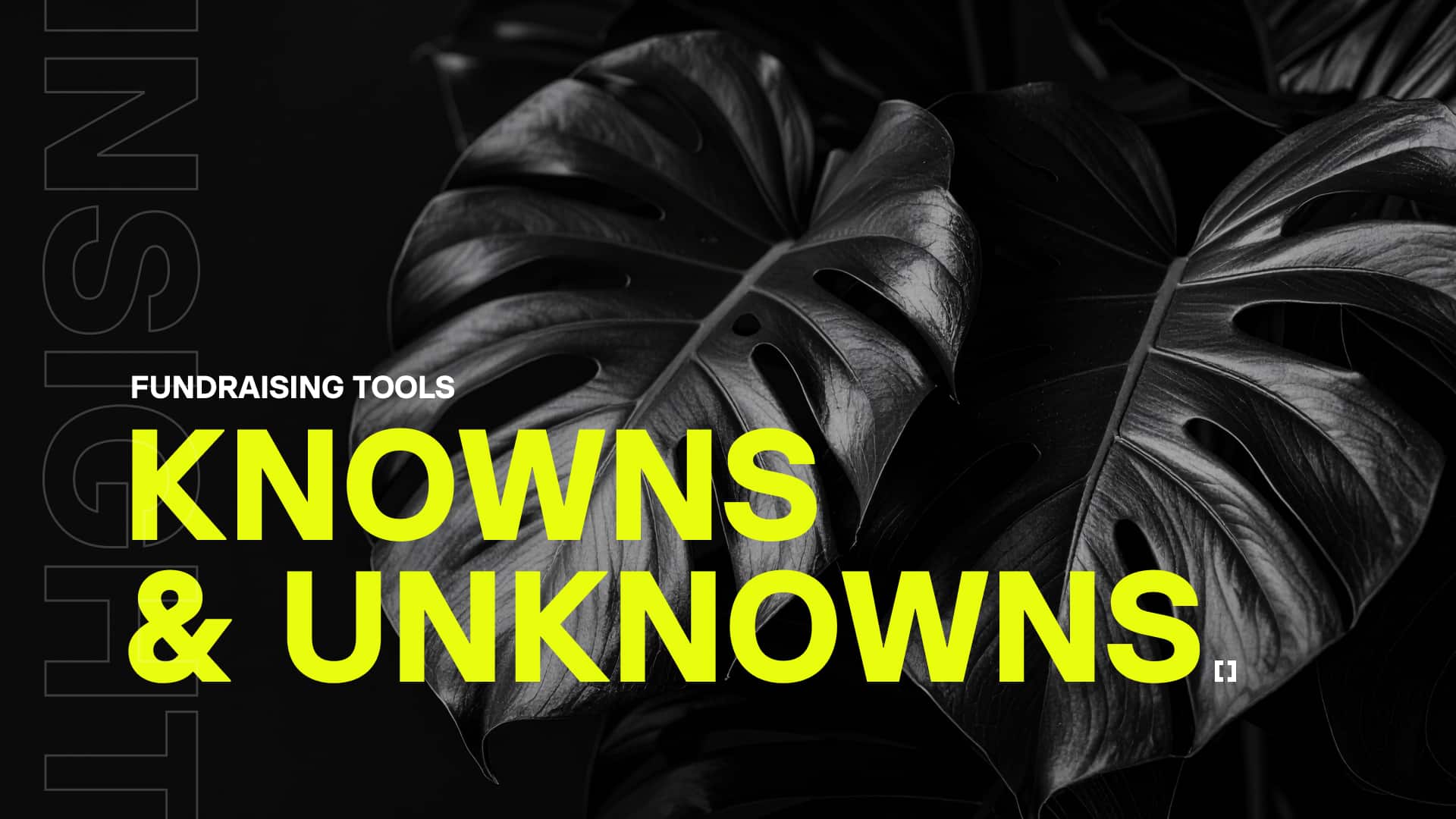 Knowns & unknowns: A simple exercise to sharpen your campaign messaging