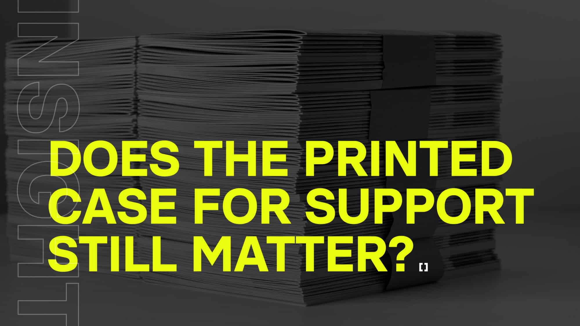 Does the Printed Case for Support Still Matter?